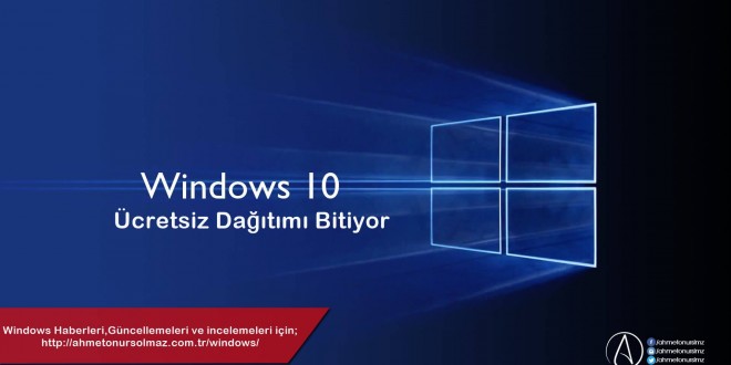 Windows 10 Ücretsiz Dağıtımı Bitiyor